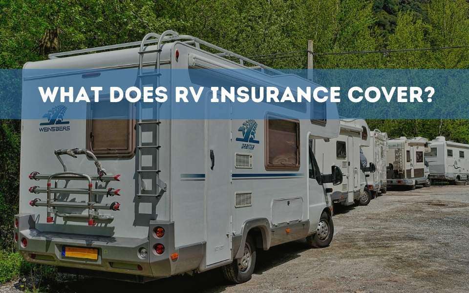 Understanding What Does RV Insurance Cover