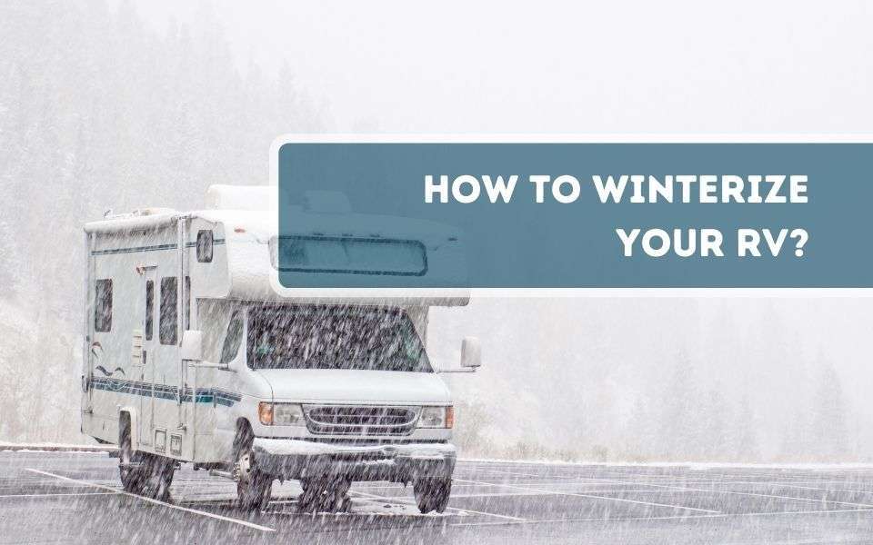 How to winterize your RV