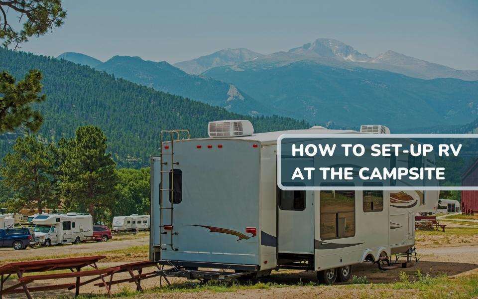 how to set up RV at campsite