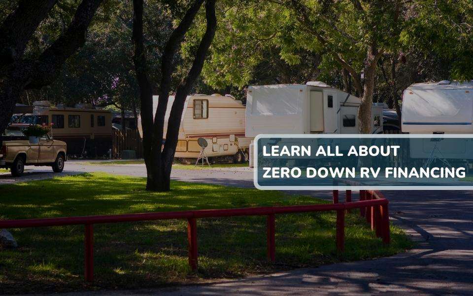 Learn All About Zero Down RV Financing