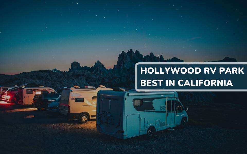 The Best RV Parks In Van Nuys California